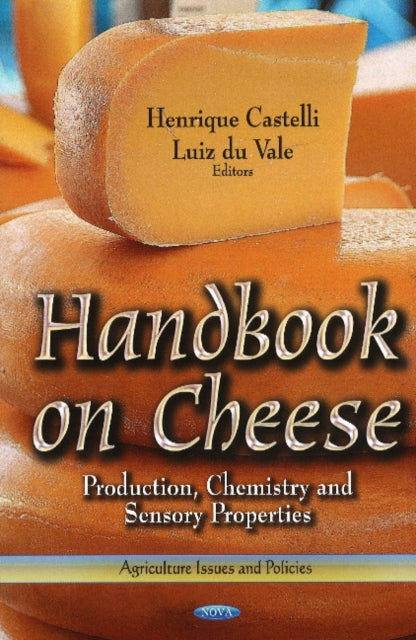 Handbook on Cheese: Production, Chemistry & Sensory Properties