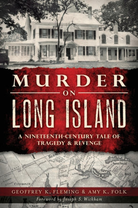 Murder on Long Island A NineteenthCentury Tale of