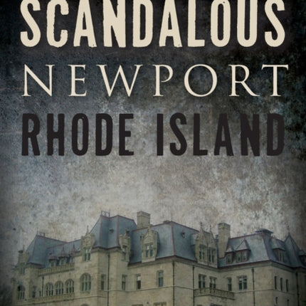 Scandalous Newport Rhode Island Wicked