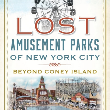 Lost Amusement Parks of New York City