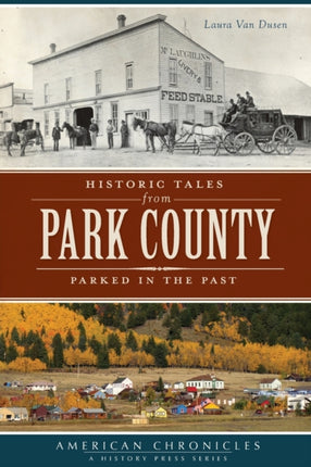 Historic Tales from Park County Parked in the
