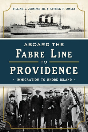 Aboard the Fabre Line to Providence Immigration to Rhode Island