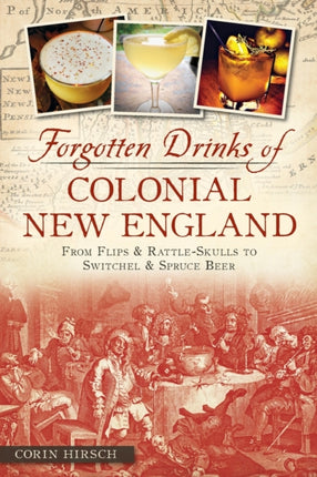 Forgotten Drinks of Colonial New England From