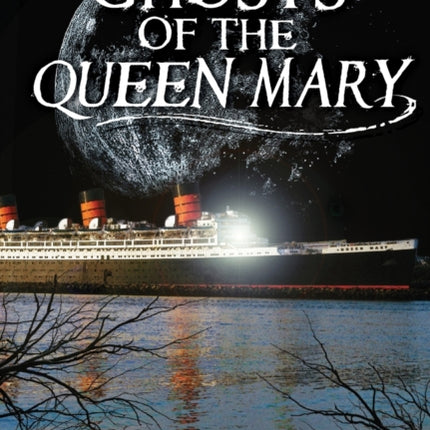 Ghosts of the Queen Mary Haunted America