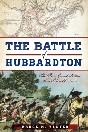 The Battle of Hubbardton The Rear Guard Action