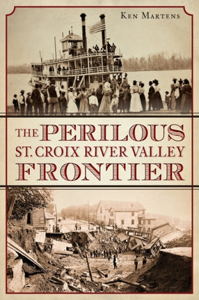 The Perilous St Croix River Valley Frontier
