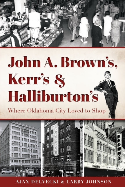 John A Browns Kerrs  Halliburtons Where Oklahoma