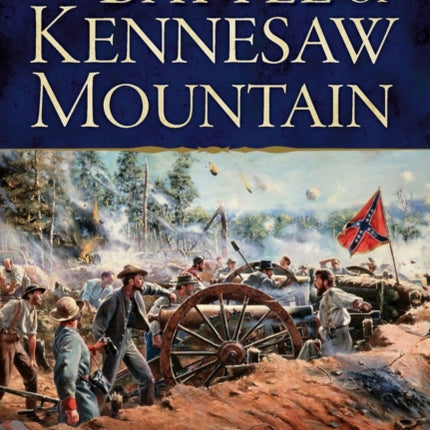 The Battle of Kennesaw Mountain Civil War