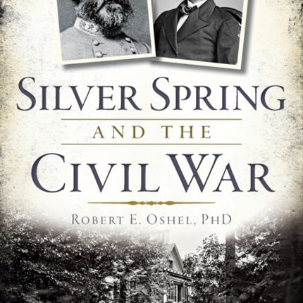 Silver Spring and the Civil War