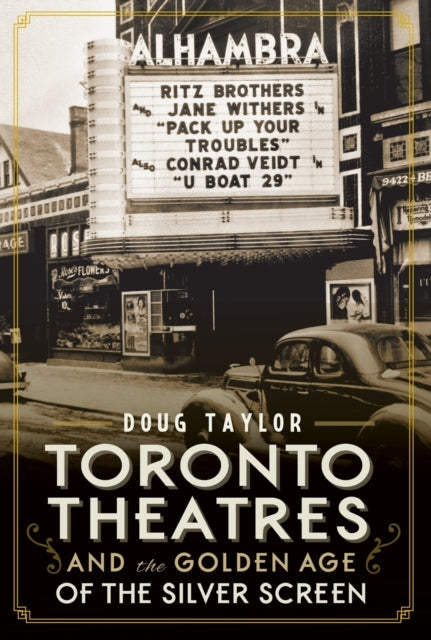 Toronto Theatres and the Golden Age of the Silver Screen Landmarks