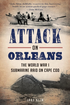 Attack on Orleans The World War I Submarine Raid