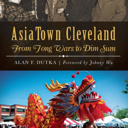 AsiaTown Cleveland From Tong Wars to Dim Sum