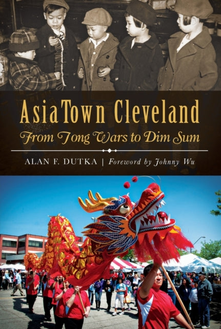 AsiaTown Cleveland From Tong Wars to Dim Sum