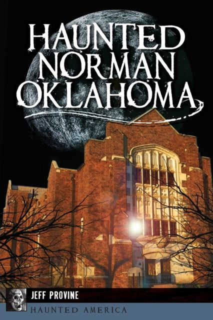 Haunted Norman Oklahoma Haunted America