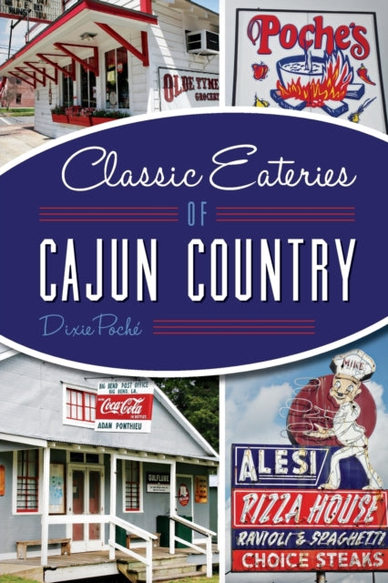 Classic Eateries of Cajun Country American Palate