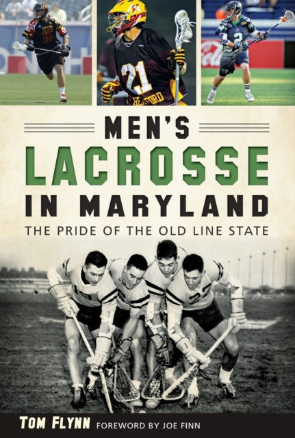 Mens Lacrosse in Maryland The Pride of the Old Line State