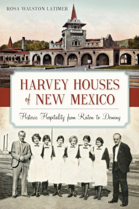 Harvey Houses of New Mexico Historic Hospitality