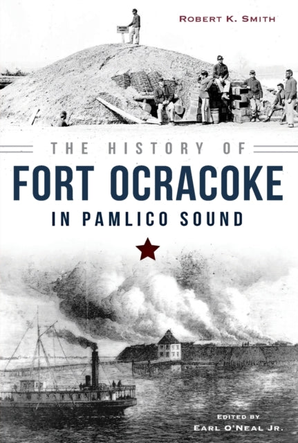 The History of Fort Ocracoke in Pamlico Sound Civil War