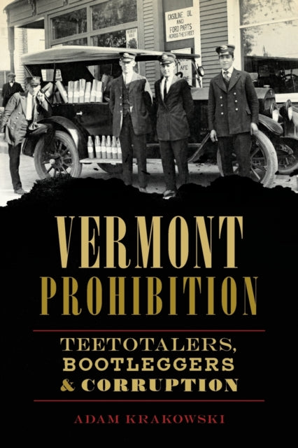 Vermont Prohibition Teetotalers Bootleggers