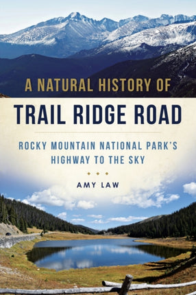 A Natural History of Trail Ridge Road Rocky