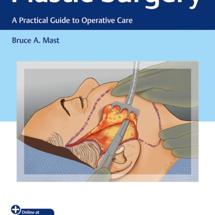 Plastic Surgery A Practical Guide to Operative Care