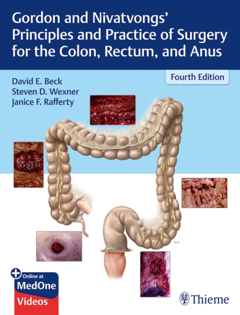 Gordon and Nivatvongs Principles and Practice of Surgery for the Colon Rectum and Anus