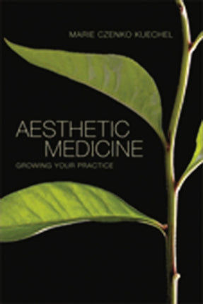 Aesthetic Medicine: Growing Your Practice