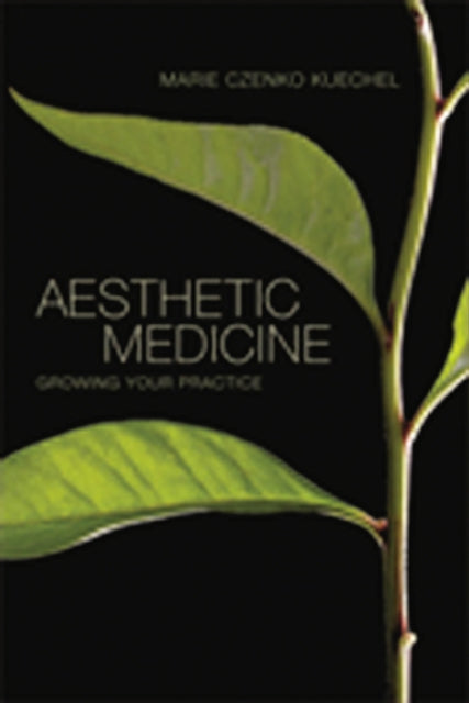 Aesthetic Medicine: Growing Your Practice