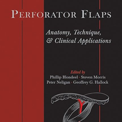 Perforator Flaps: Anatomy, Technique, & Clinical Applications