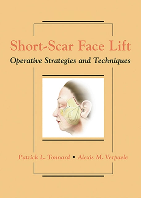 Short-Scar Face Lift: Operative Strategies and Techniques