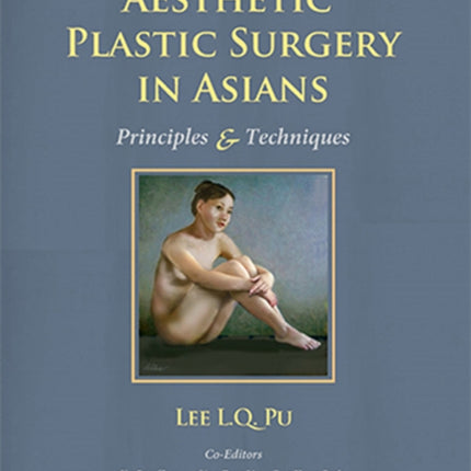 Aesthetic Plastic Surgery in Asians: Principles and Techniques