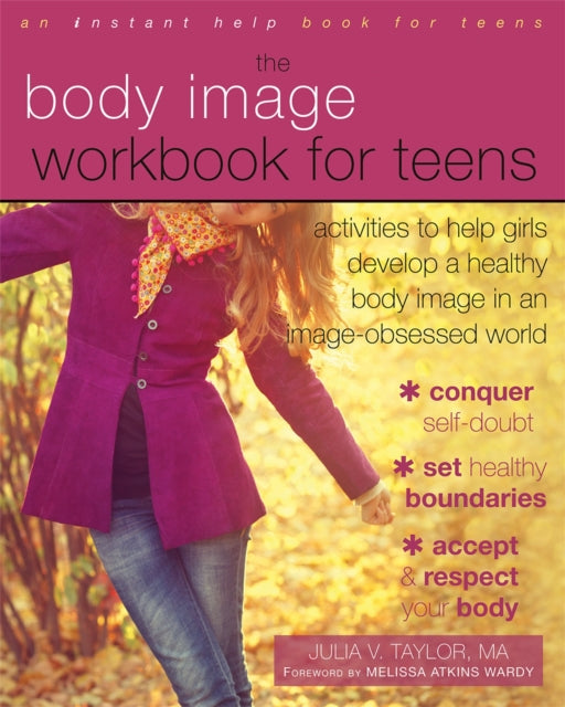 Body Image Workbook for Teens: Activities to Help