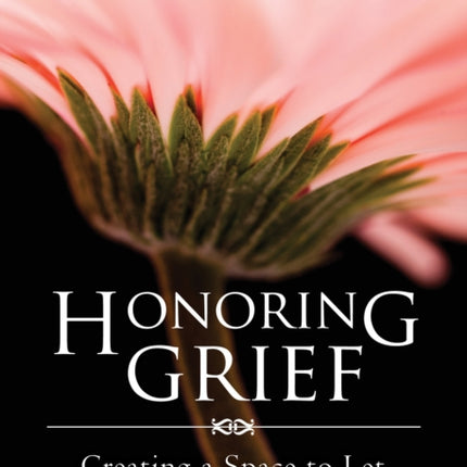 Honoring Grief: Creating a Space to Let Yourself