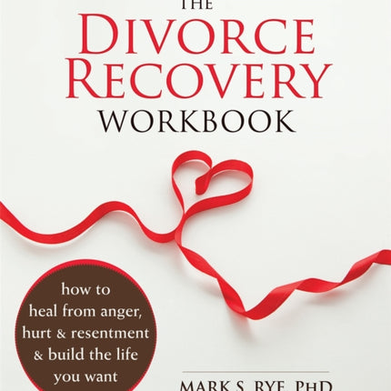 The Divorce Recovery Workbook: How to Heal from