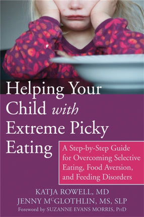 Helping Your Child with Extreme Picky Eating: A