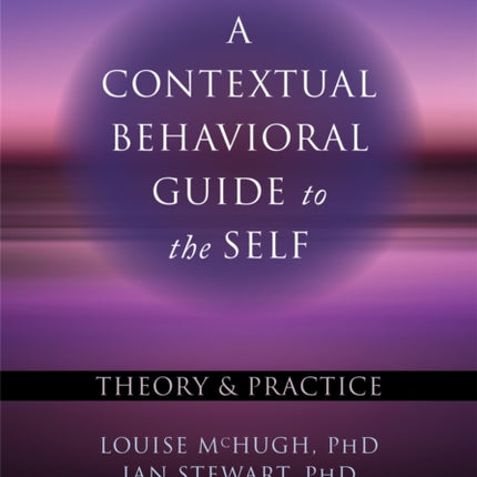 A Contextual Behavioral Guide to the Self