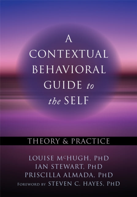 A Contextual Behavioral Guide to the Self