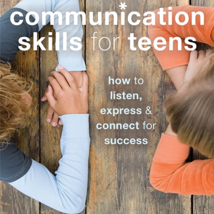 Communication Skills for Teens: How to Listen,
