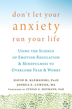 Don't Let Your Anxiety Run Your Life: Using the