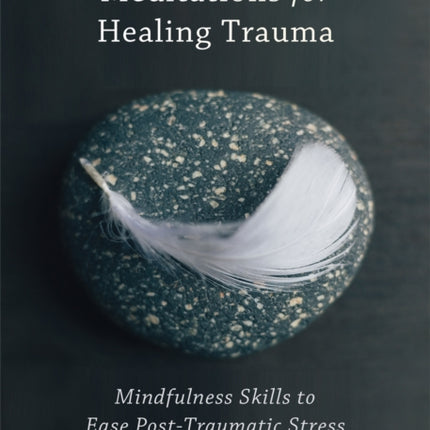 Meditations for Healing Trauma: Mindfulness
