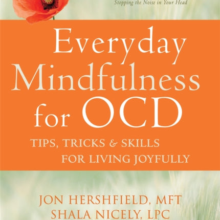 Everyday Mindfulness for OCD: Tips, Tricks, and Skills for Living Joyfully