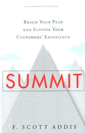 Summit: Reach Your Peak and Elevate Your Customers' Experience