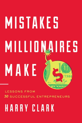 Mistakes Millionaires Make: Lessons from 30