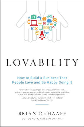 Lovability: How to Build a Business That People Love and Be Happy Doing It