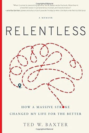 Relentless: How a Massive Stroke Changed My Life for the Better