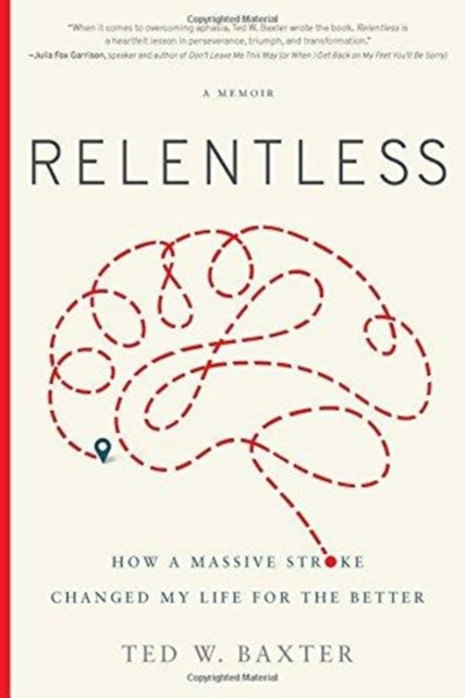 Relentless: How a Massive Stroke Changed My Life for the Better