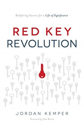 Red Key Revolution: Redefining Success for a Life of Significance