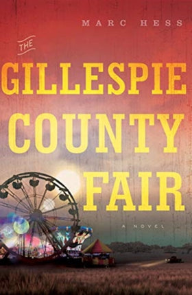 The Gillespie County Fair: A Novel