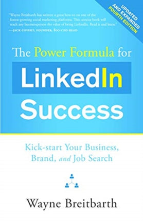 The Power Formula for LinkedIn Success: Kick-start Your Business, Brand, and Job Search