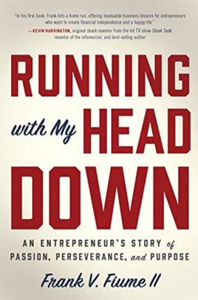 Running with My Head Down: An Entrepreneur's Story of Passion, Perseverance, and Purpose